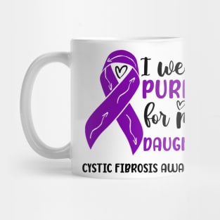 I Wear Purple For My Daughter Cystic Fibrosis Awareness Mug